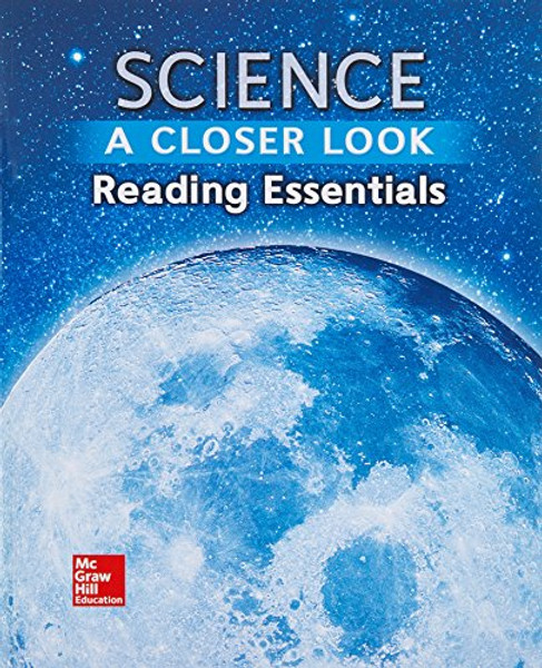 Science, A Closer Look, Grade 6, Reading Essentials (ELEMENTARY SCIENCE CLOSER LOOK)