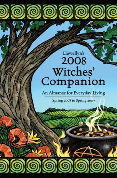 Llewellyn's 2008 Witches' Companion: An Almanac for Everyday Living (Annuals - Witches' Companion)