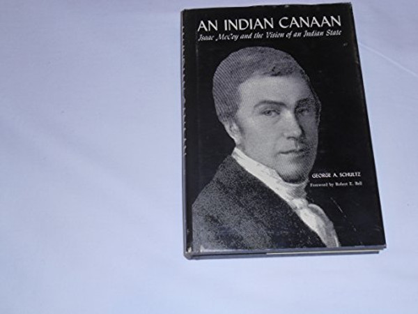 An Indian Canaan: Isaac McCoy and the Vision of an Indian State (Civilization of American Indian)