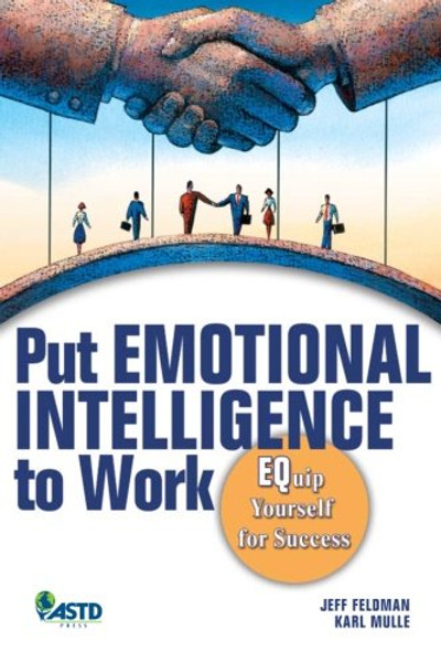 Put Emotional Intelligence to Work : Equip Yourself for Success