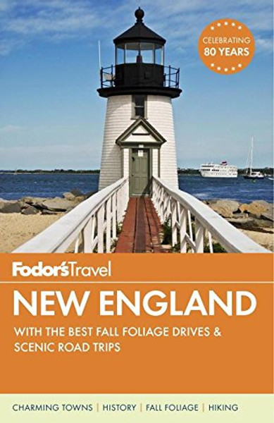 Fodor's New England: with the Best Fall Foliage Drives & Scenic Road Trips (Full-color Travel Guide)