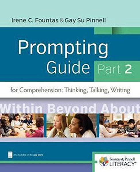 Fountas & Pinnell Prompting Guide Part 2 for Comprehension: Thinking, Talking, and Writing (The Fountas & Pinnell Prompting Guides)