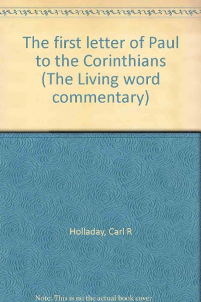 The first letter of Paul to the Corinthians (The Living word commentary)