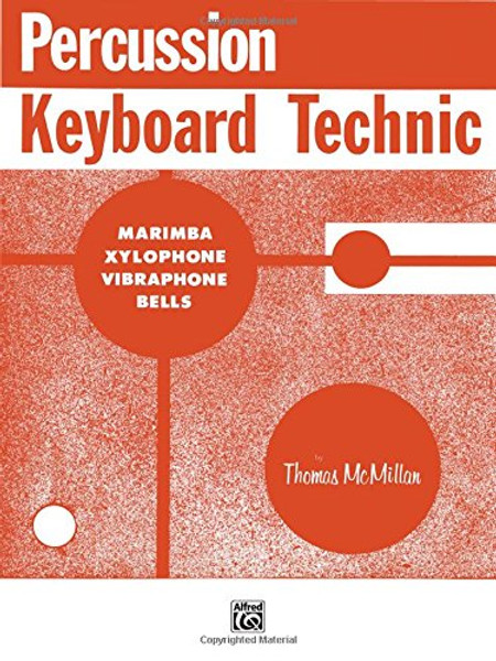 Percussion Keyboard Technic: Marimba, Xylophone, Vibraphone, Bells