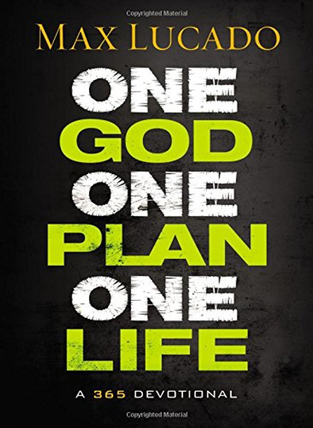 One God, One Plan, One Life: A 365 Devotional