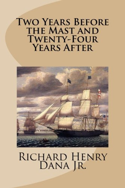 Two Years Before the Mast and Twenty-Four Years After