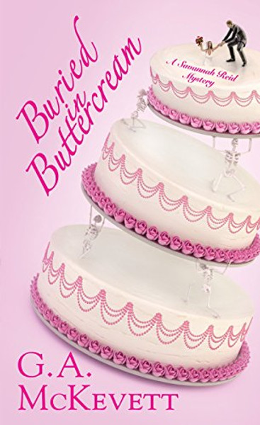 Buried In Buttercream (A Savannah Reid Mystery)