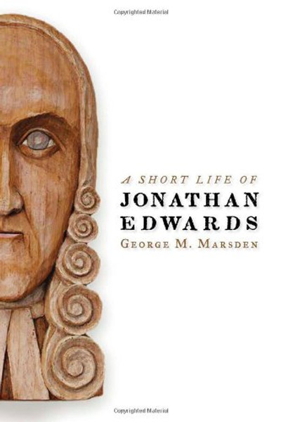 A Short Life of Jonathan Edwards (Library of Religious Biography Series)