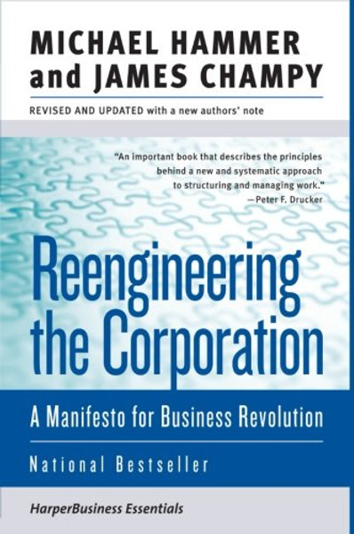 Reengineering the Corporation: A Manifesto for Business Revolution (Collins Business Essentials)