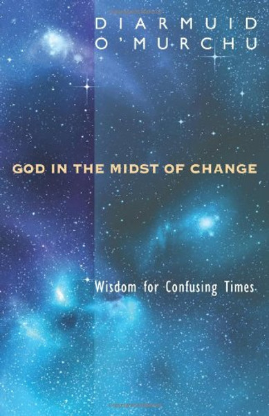 God in the Midst of Change: Wisdom for Confusing Times