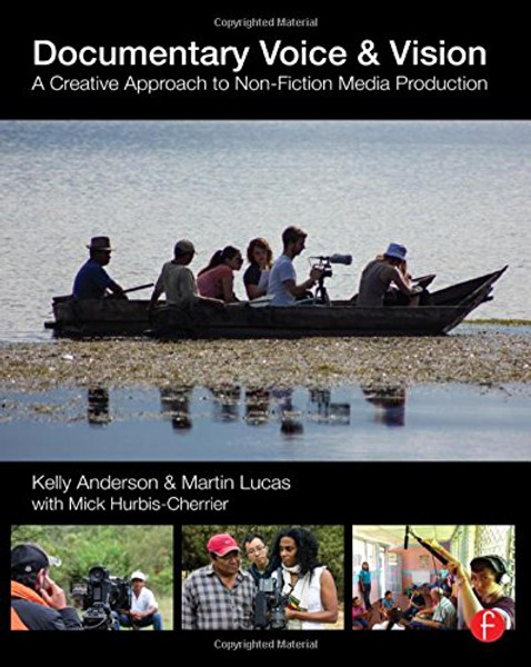 Documentary Voice & Vision: A Creative Approach to Non-Fiction Media Production