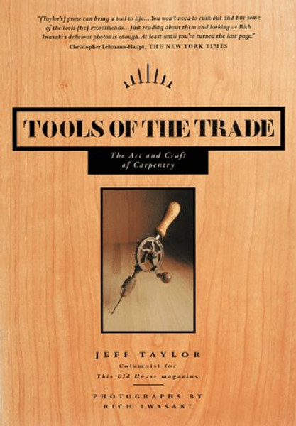 Tools of the Trade: The Art and Craft of Carpentry