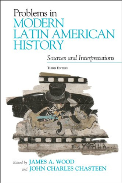 Problems in Modern Latin American History: Sources and Interpretations (Latin American Silhouettes)