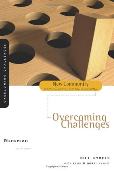 Nehemiah: Overcoming Challenges (New Community Bible Study Series)