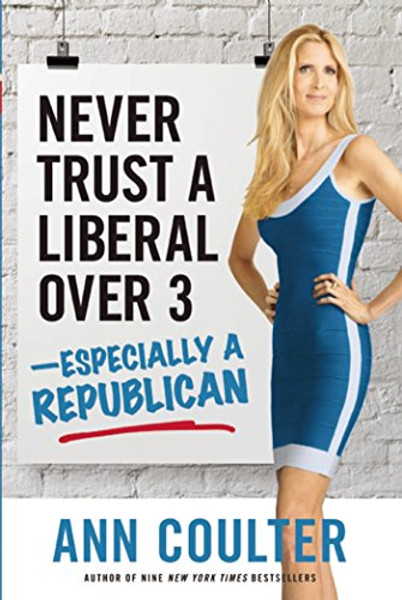 Never Trust a Liberal Over 3-Especially a Republican