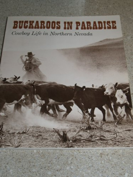 Buckaroos in Paradise: Cowboy Life in Northern Nevada (Bison Book)