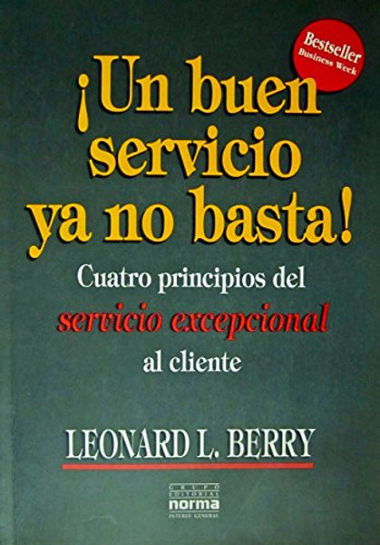 Un buen servicio ya no basta: Cuatro principios del servicio excepcional al cliente (Spanish Edition)