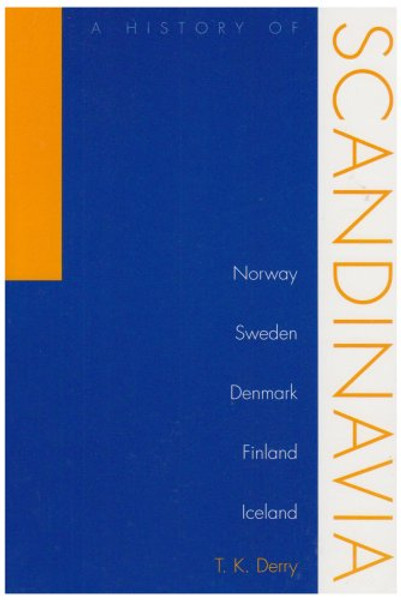 A History of Scandinavia: Norway, Sweden, Denmark, Finland, and Iceland