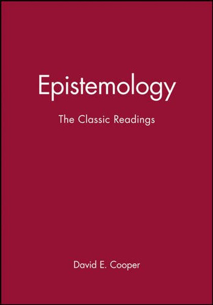 Epistemology: The Classic Readings