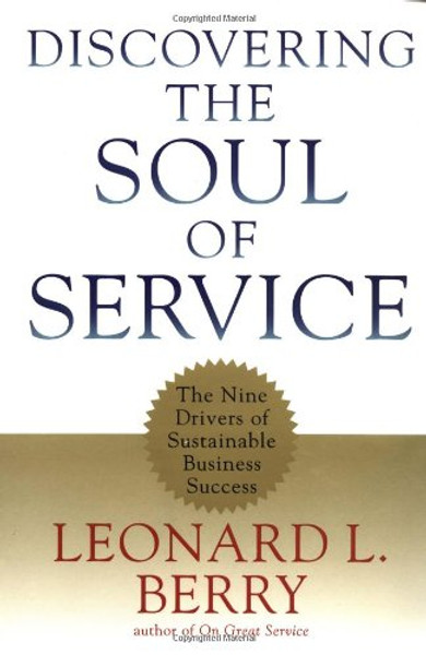 Discovering the Soul of Service: The Nine Drivers of Sustainable Business Success
