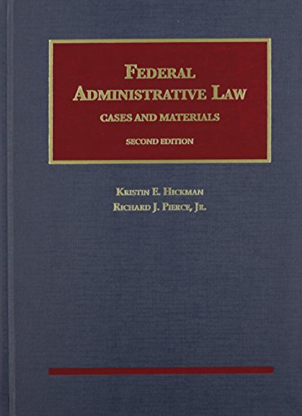 Federal Administrative Law (University Casebook Series)