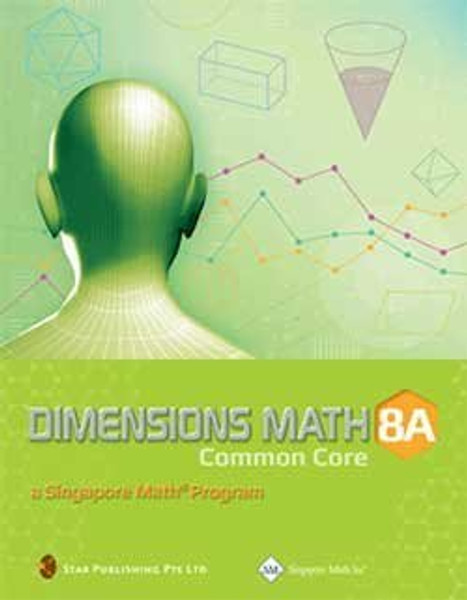 Dimensions Math 8A Common Core Textbook (Singapore Math series)