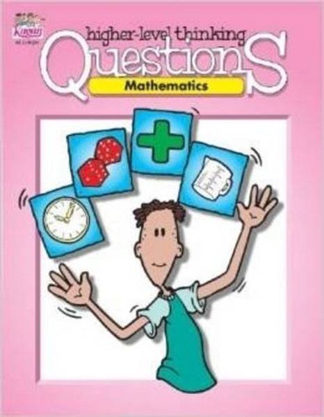 Higher Level Thinking Questions: Mathematics, Grades 3-6