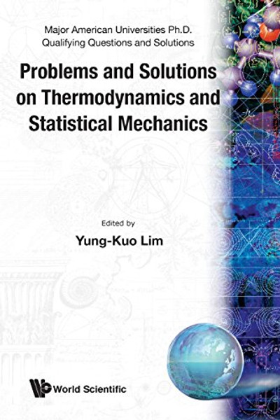 Problems and Solutions on Thermodynamics and Statistical Mechanics (Major American Universities Ph.D. Qualifying Questions and Solutions)
