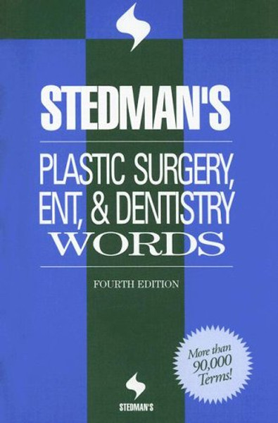 Stedman's Plastic Surgery, ENT & Dentistry Words (Stedman's Word Books)