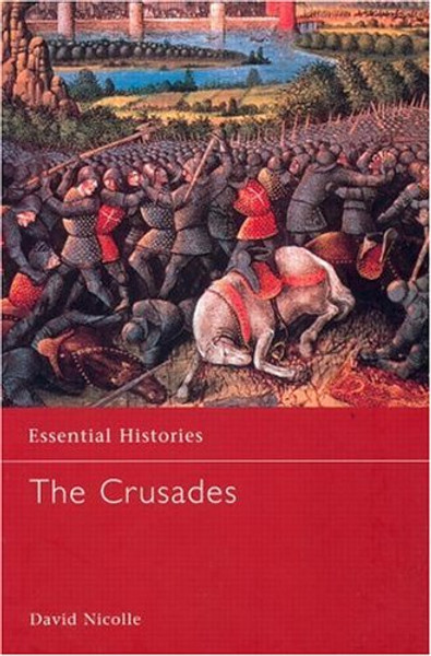 The Crusades: Islamic Perspectives (Essential Histories)