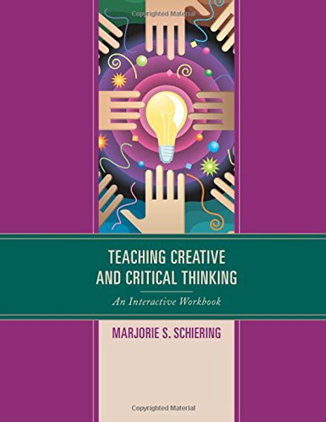 Teaching Creative and Critical Thinking: An Interactive Workbook