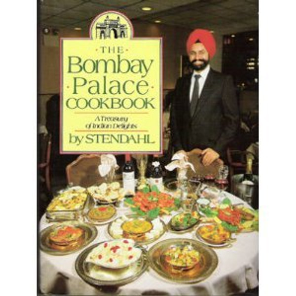 The Bombay Palace Cookbook: A Treasury of Indian Delights