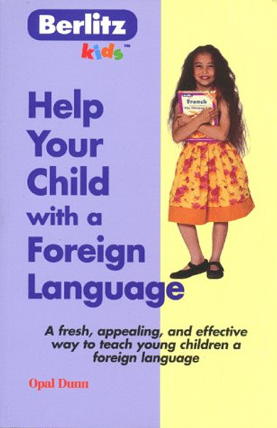 Help Your Child With a Foreign Language (Berlitz Kids)