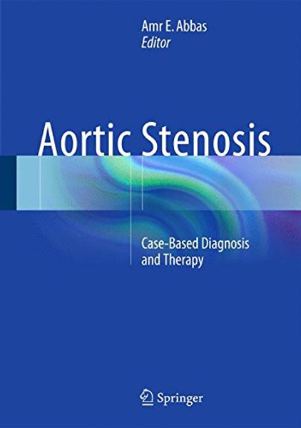 Aortic Stenosis: Case-Based Diagnosis and Therapy