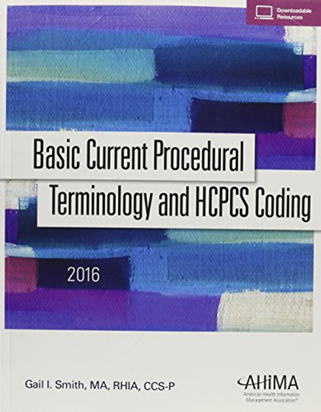 Basic Current Procedural Terminology and HCPCS Coding 2016