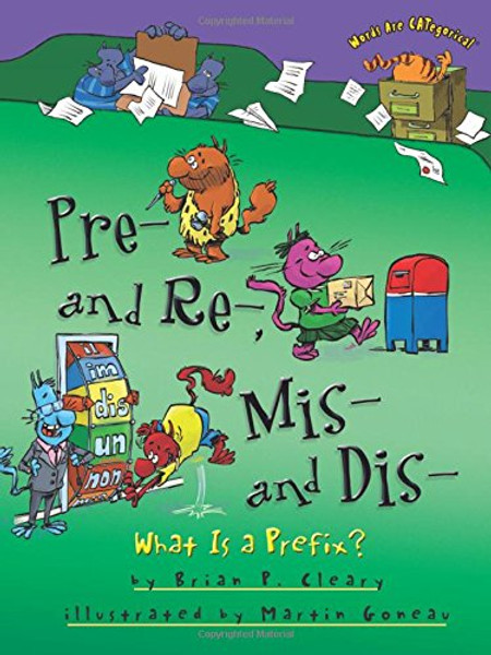 Pre- and Re-, Mis- and Dis-: What Is a Prefix? (Words Are Categorical)