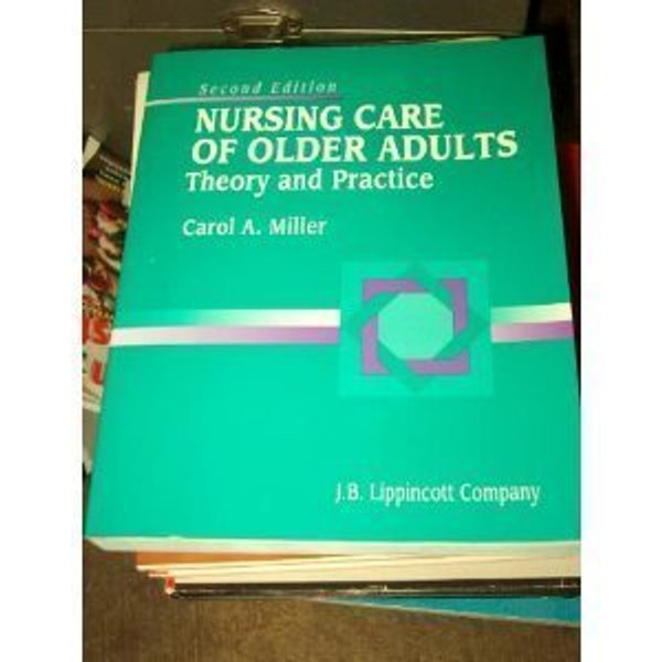Nursing Care of Older Adults: Theory and Practice