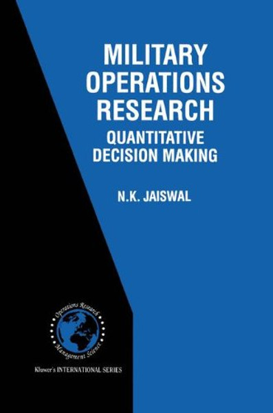 Military Operations Research: Quantitative Decision Making (International Series in Operations Research & Management Science)