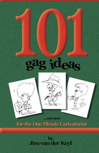 101 Gag Ideas: for the One Minute Caricature