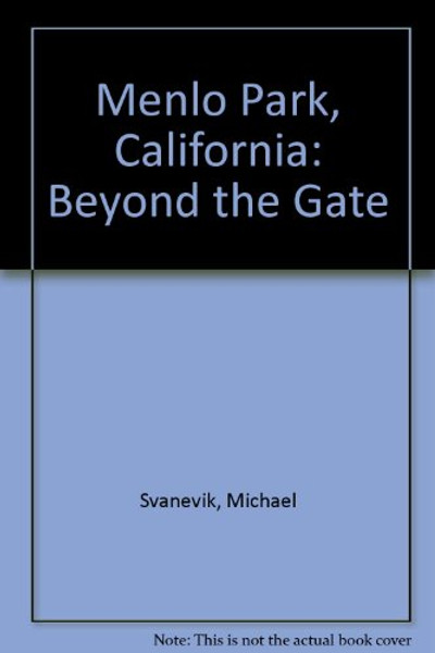 Menlo Park, California: Beyond the Gate