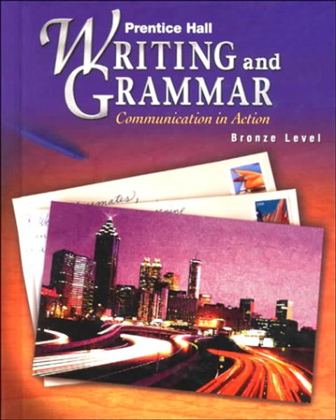 Prentice Hall Writing and Grammar: Communication in Action (Bronze, Grade 7)