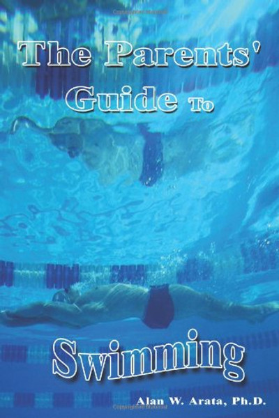 THE PARENTS' GUIDE TO SWIMMING