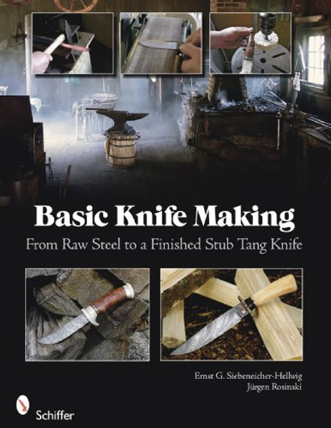 Basic Knife Making:  From Raw Steel to a Finished Stub Tang Knife