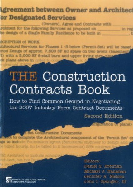 The Construction Contracts Book: How to Find Common Ground in Negotiating Design and Construction Clauses