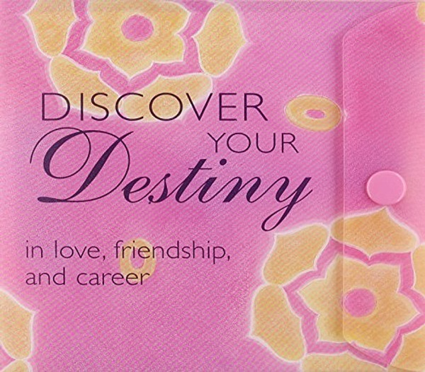 Discover Your Destiny: In Love, Friendship and Career