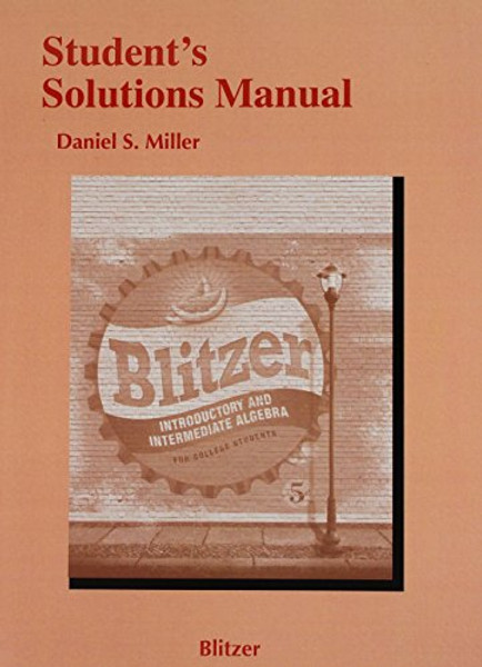 Student Solutions Manual for Introductory and  Intermediate Algebra for College Students (Blitzer Developmental Algebra)