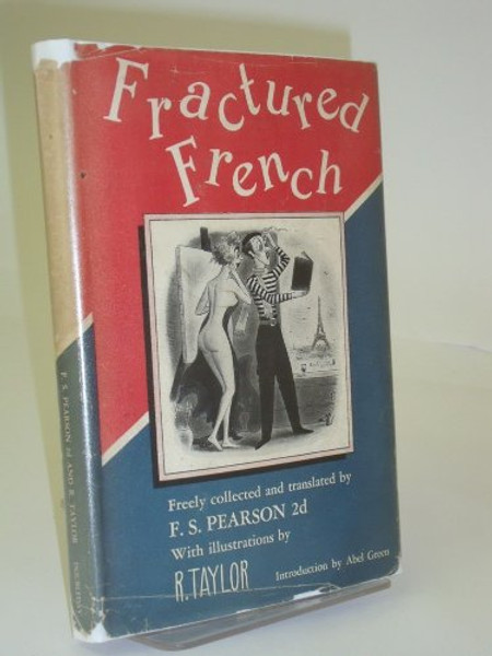 Fractured French; Freely Collected and Translated by ...