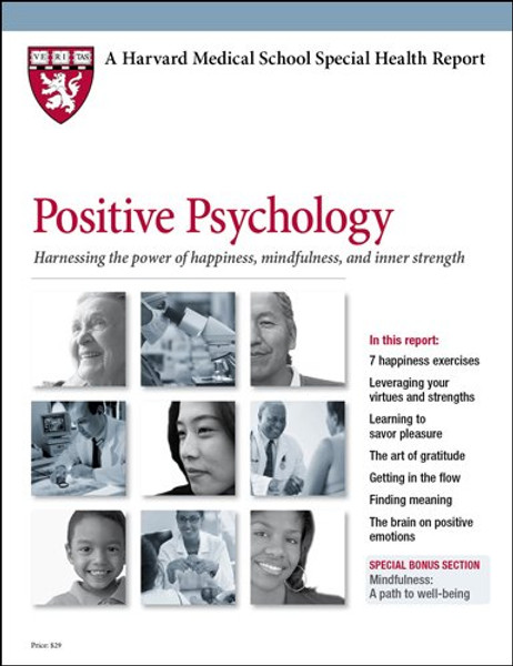 Positive Psychology: Harnessing the Power of Happiness, Mindfulness, and Inner Strength (Harvard Medical School Special Health Reports)