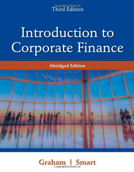 Introduction to Corporate Finance: What Companies Do, Abridged Edition (with Economic CourseMate with eBook Printed Access Card and Thomson ONE Business School Edition 6-month Printed Access Card)
