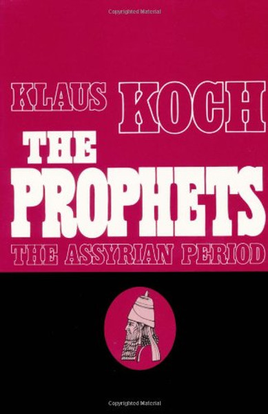 The Prophets: Vol. 1: The Assyrian Period